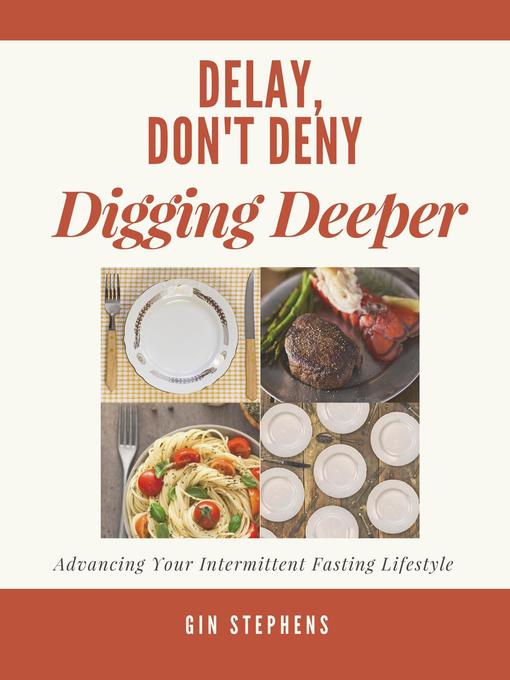 Title details for Delay, Don't Deny Digging Deeper by Gin Stephens - Available